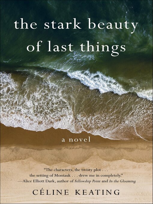 Title details for The Stark Beauty of Last Things by Céline Keating - Available